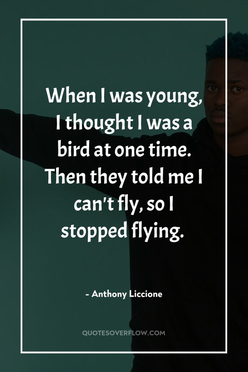 When I was young, I thought I was a bird...