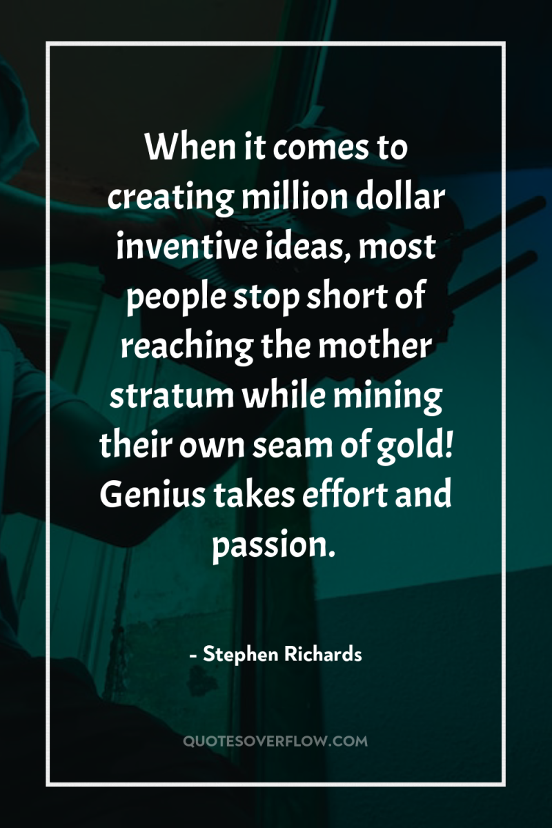 When it comes to creating million dollar inventive ideas, most...