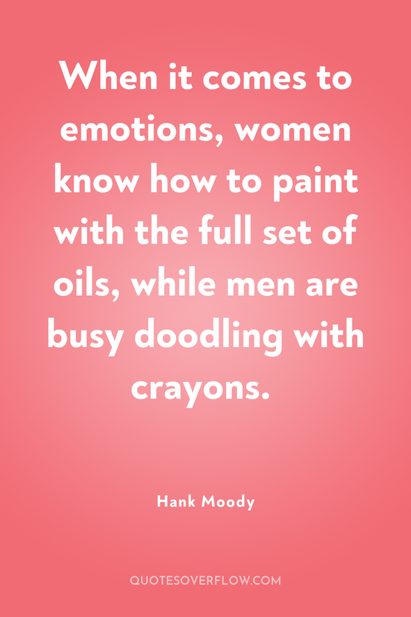 When it comes to emotions, women know how to paint...