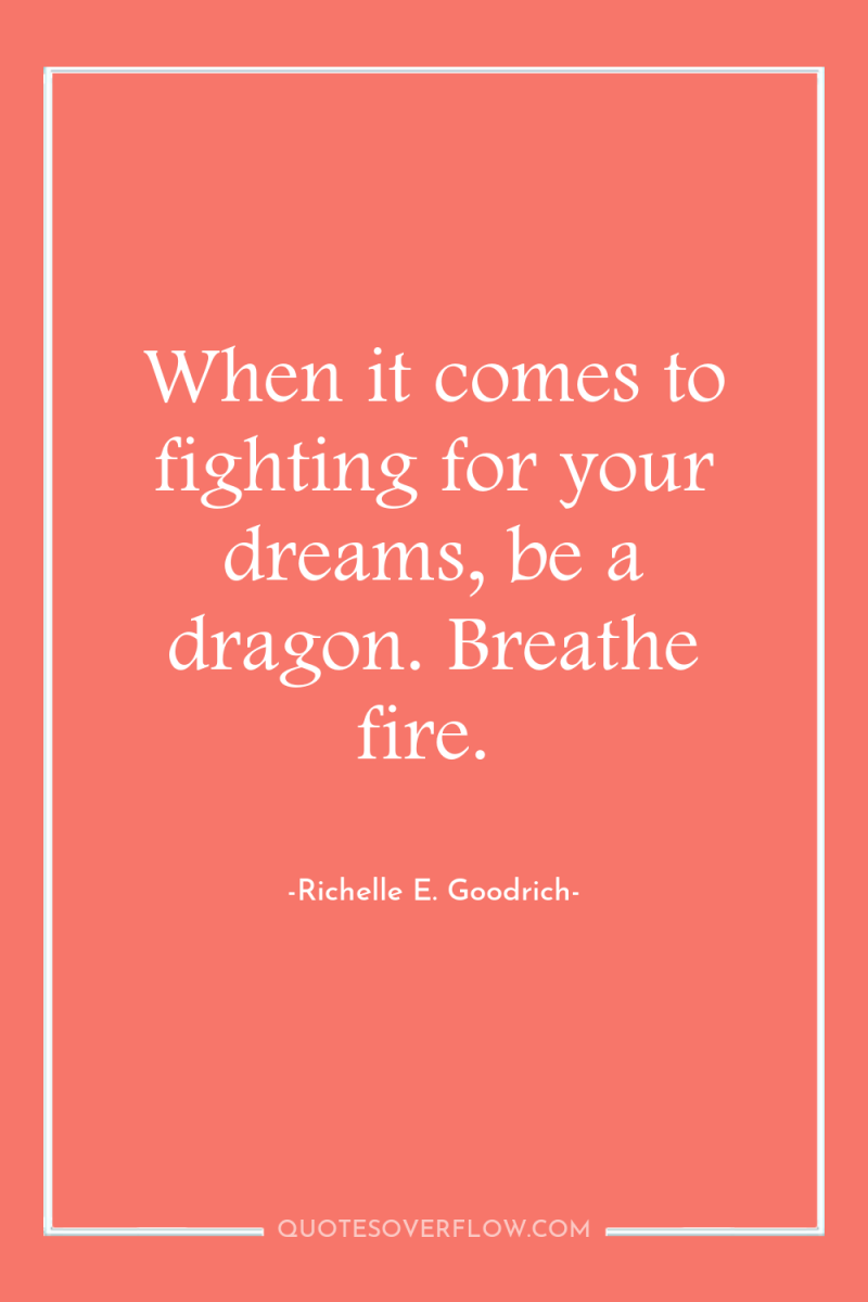 When it comes to fighting for your dreams, be a...