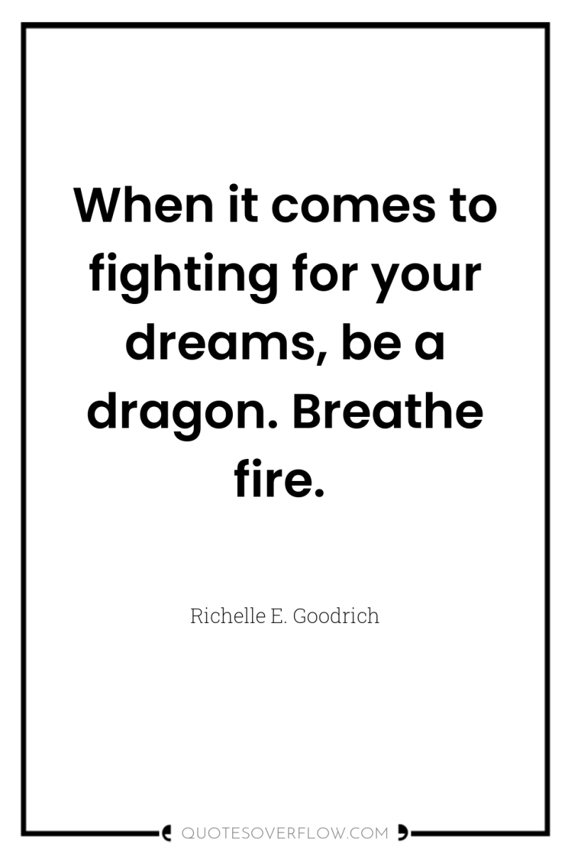 When it comes to fighting for your dreams, be a...