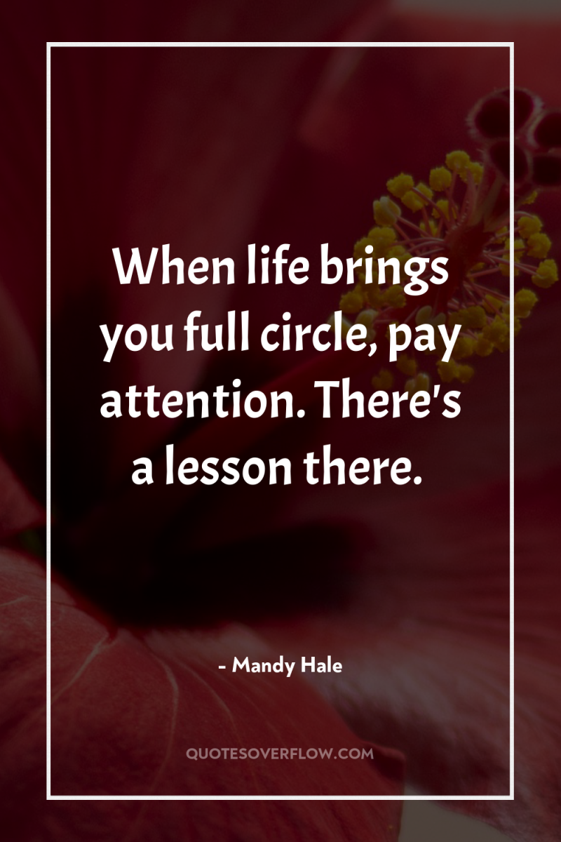 When life brings you full circle, pay attention. There's a...