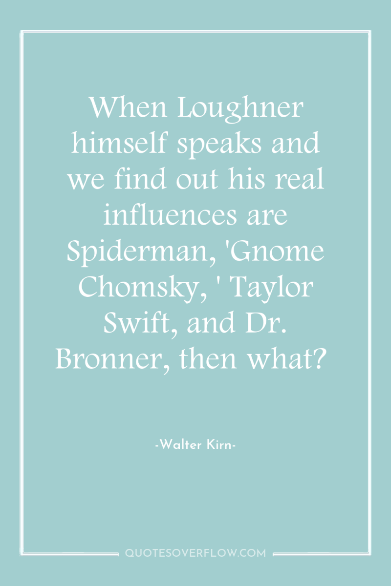 When Loughner himself speaks and we find out his real...