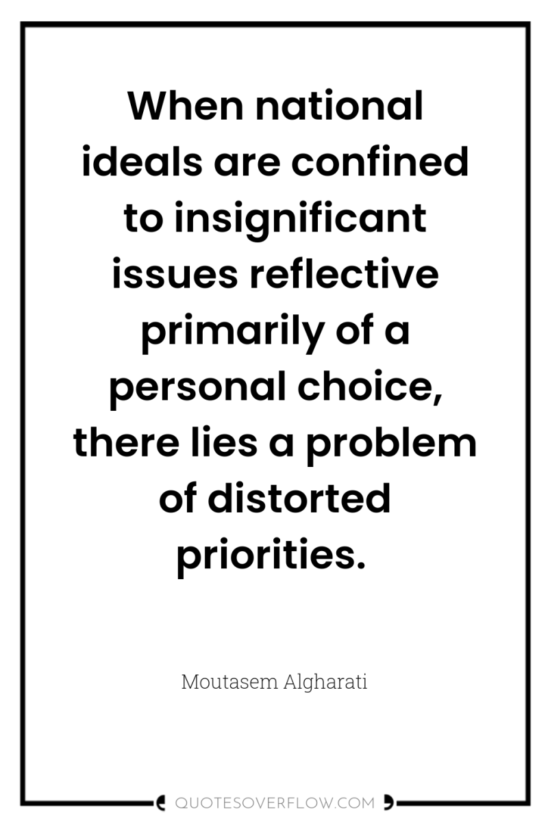 When national ideals are confined to insignificant issues reflective primarily...