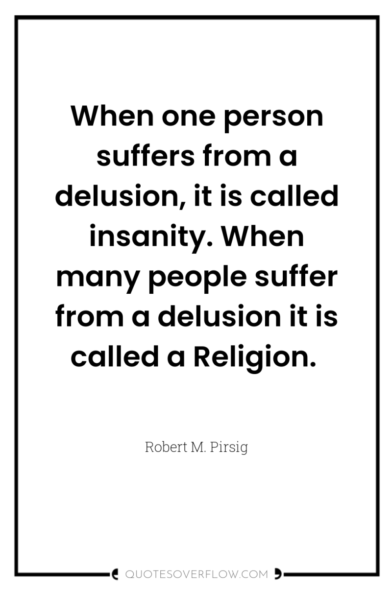 When one person suffers from a delusion, it is called...