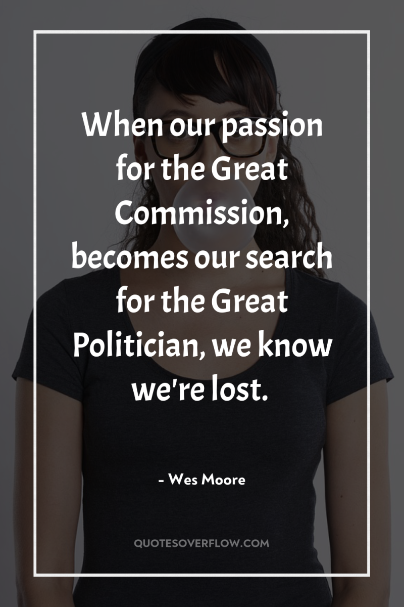 When our passion for the Great Commission, becomes our search...