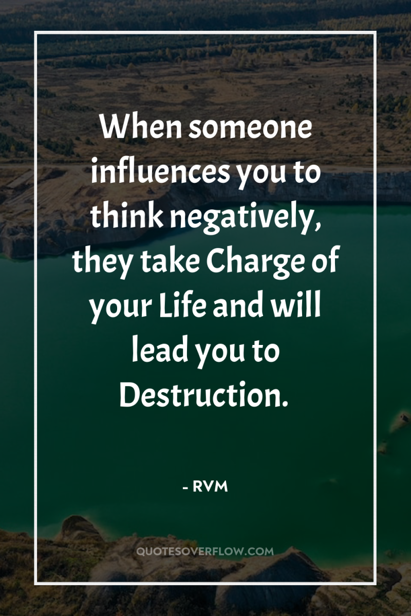 When someone influences you to think negatively, they take Charge...