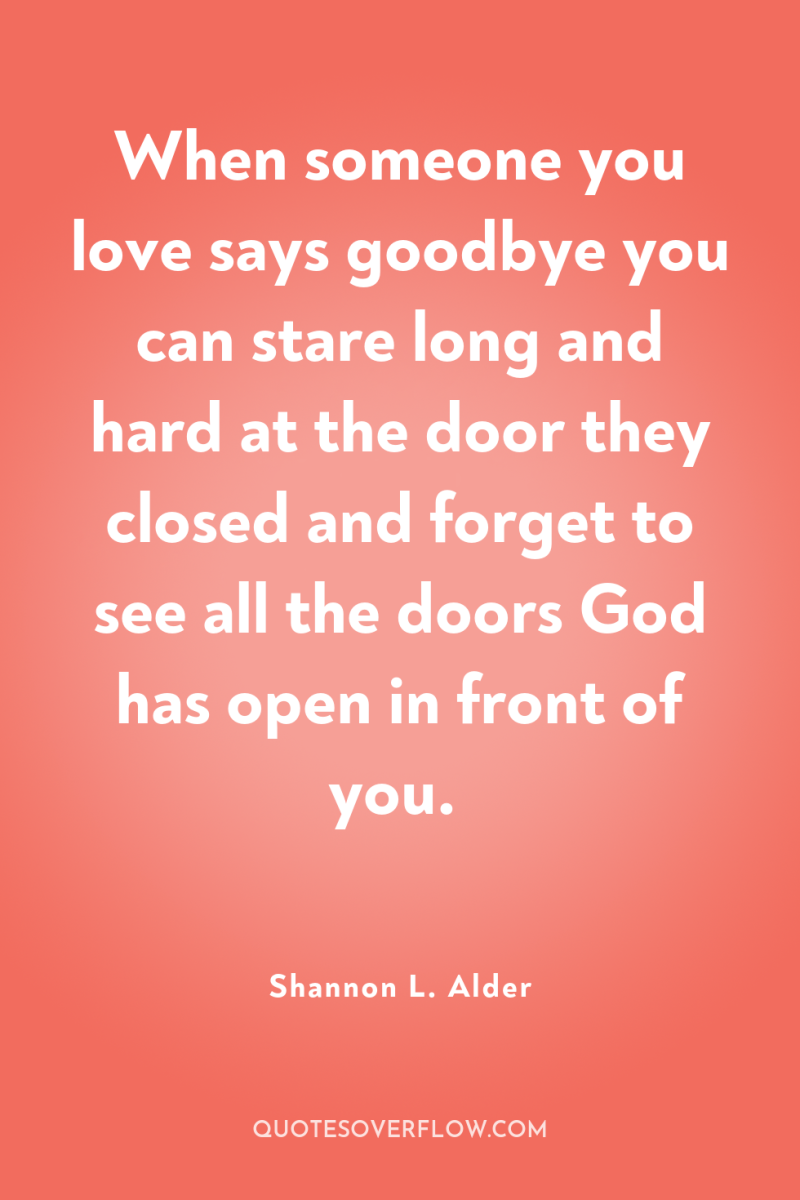 When someone you love says goodbye you can stare long...