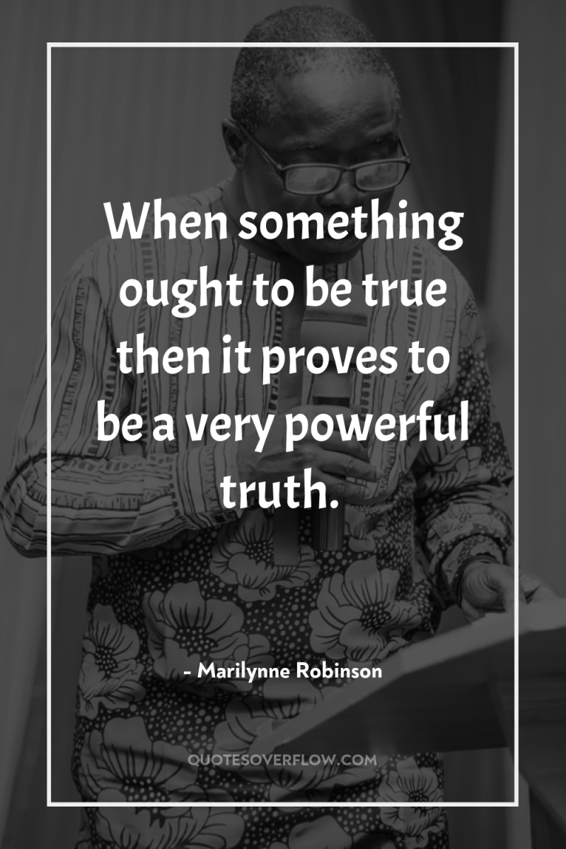 When something ought to be true then it proves to...