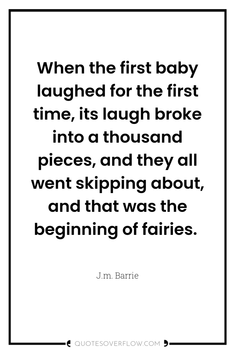 When the first baby laughed for the first time, its...