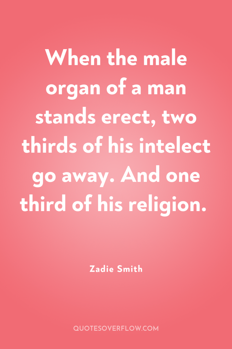 When the male organ of a man stands erect, two...