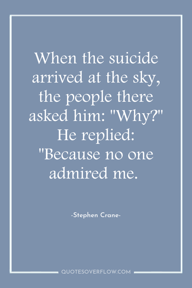When the suicide arrived at the sky, the people there...