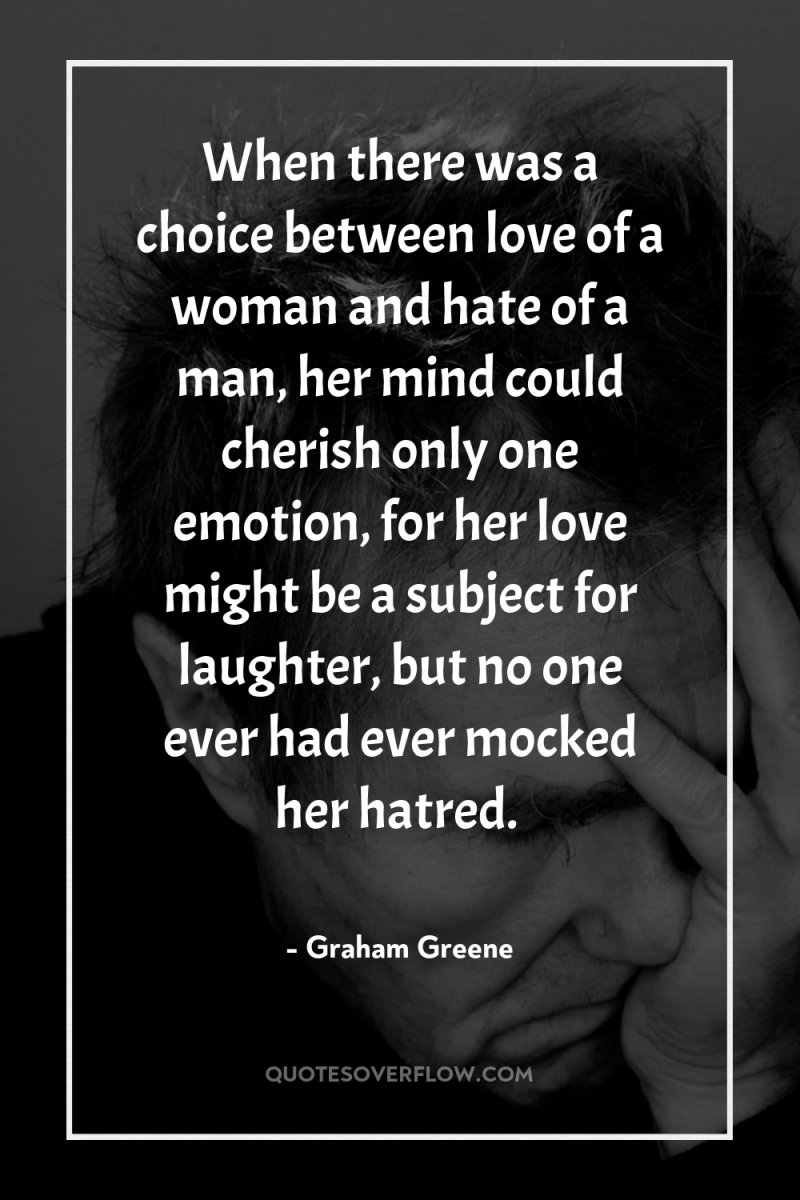 When there was a choice between love of a woman...