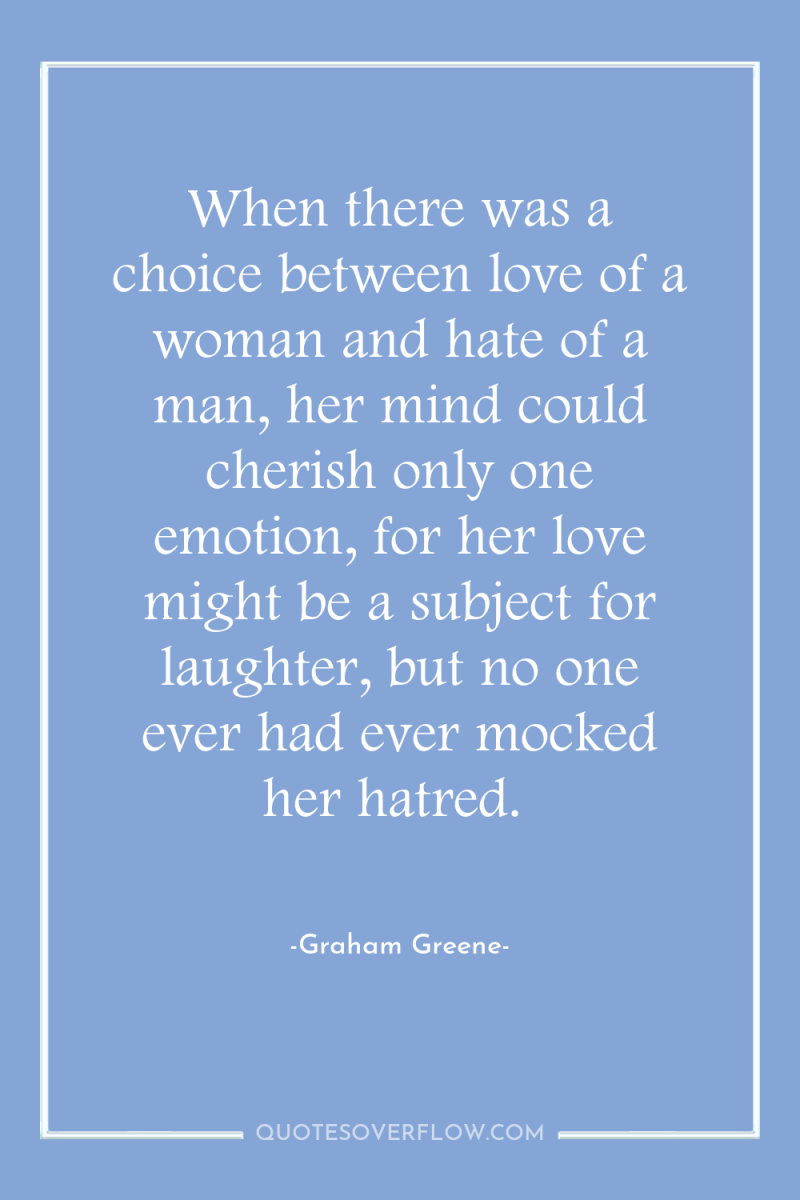 When there was a choice between love of a woman...