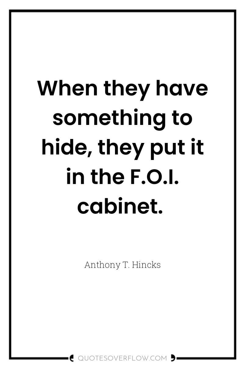 When they have something to hide, they put it in...