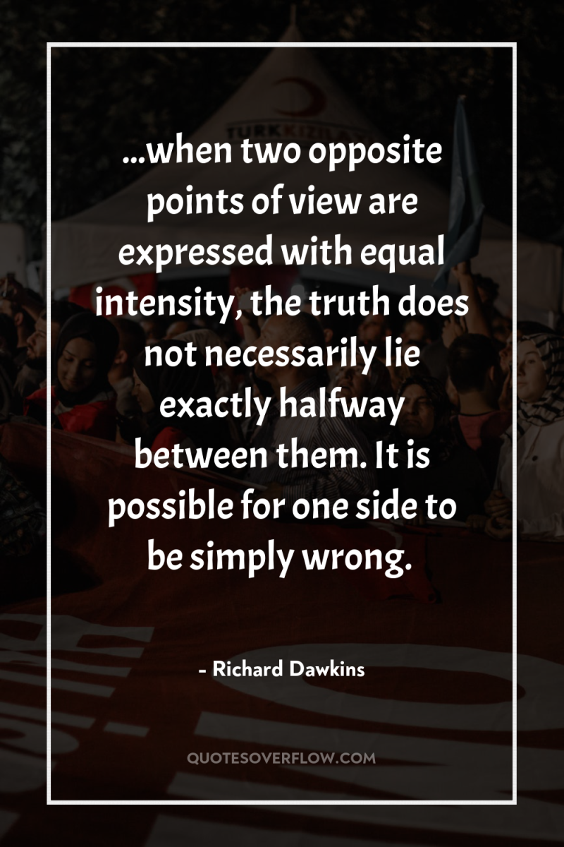 ...when two opposite points of view are expressed with equal...