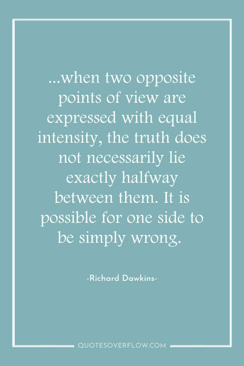 ...when two opposite points of view are expressed with equal...