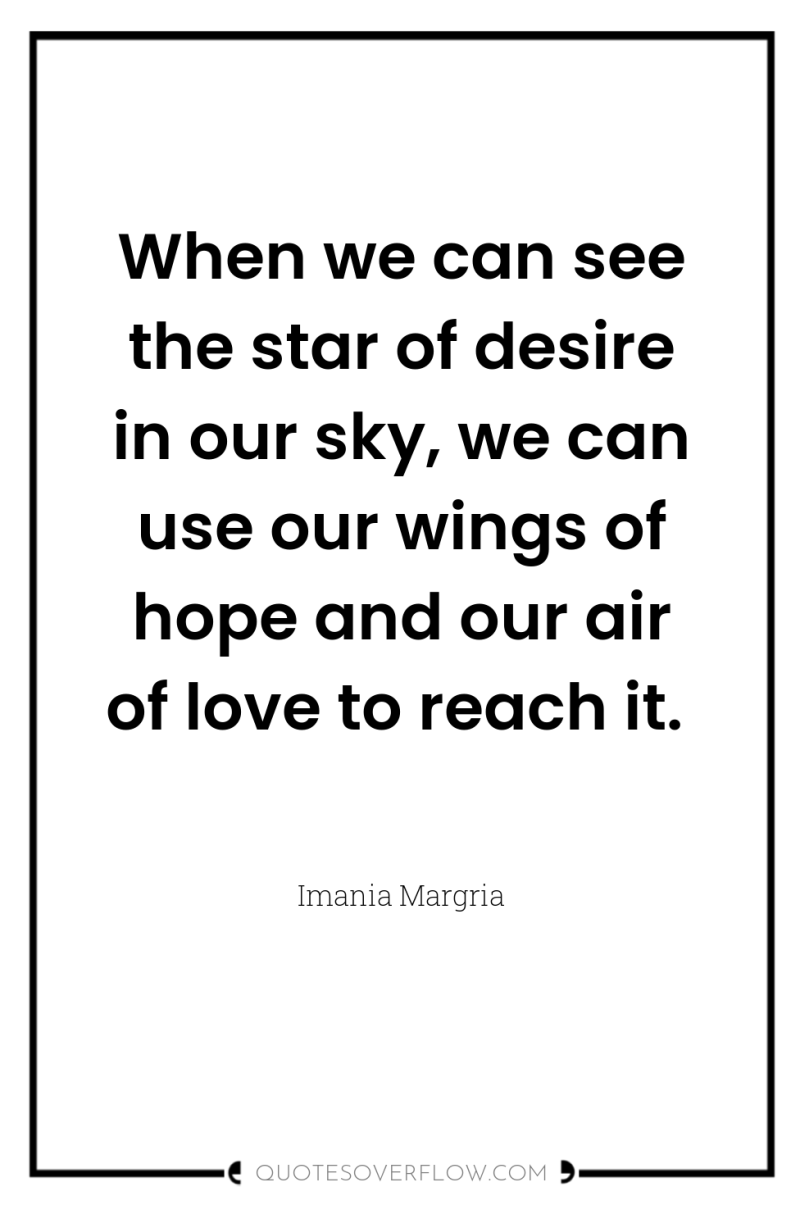 When we can see the star of desire in our...