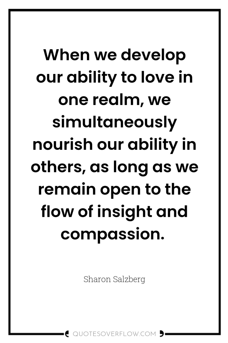 When we develop our ability to love in one realm,...
