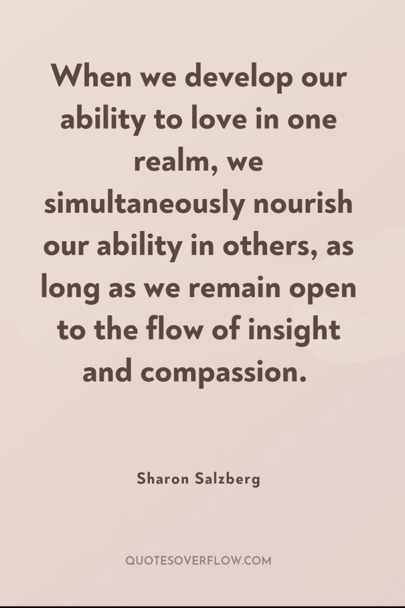 When we develop our ability to love in one realm,...