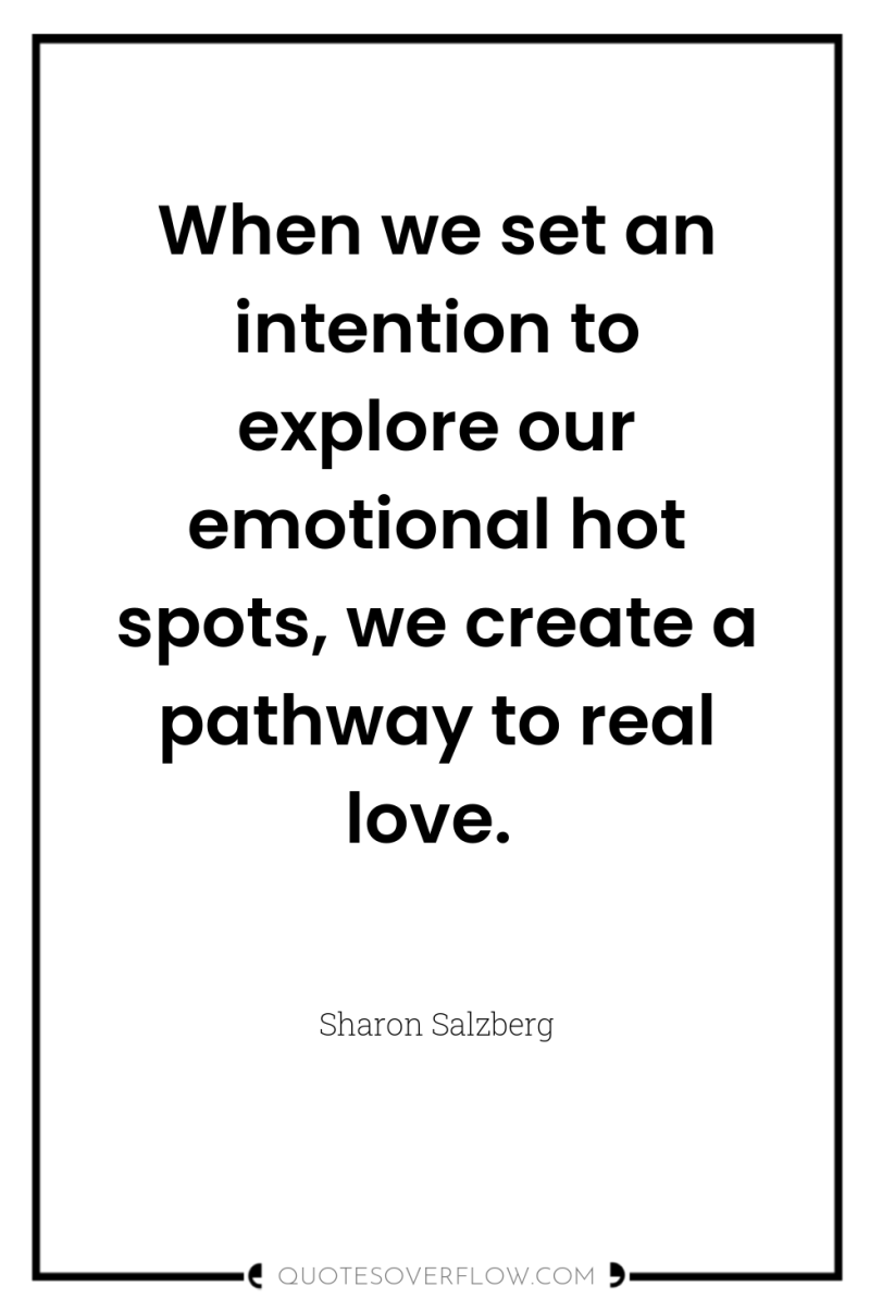 When we set an intention to explore our emotional hot...