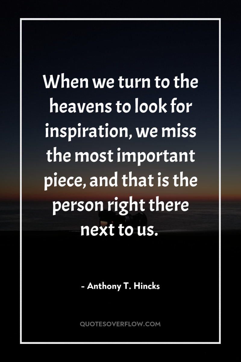 When we turn to the heavens to look for inspiration,...