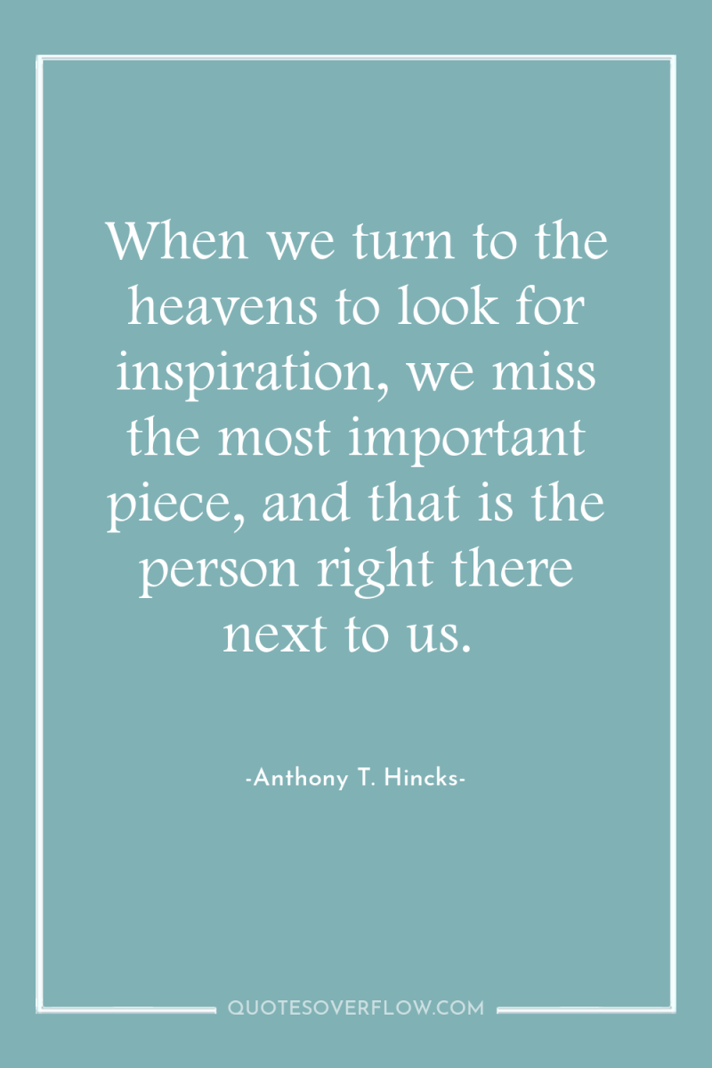 When we turn to the heavens to look for inspiration,...