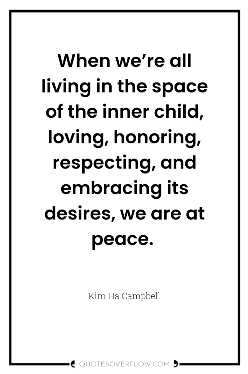 When we’re all living in the space of the inner...