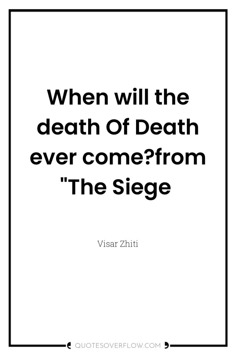 When will the death Of Death ever come?from 