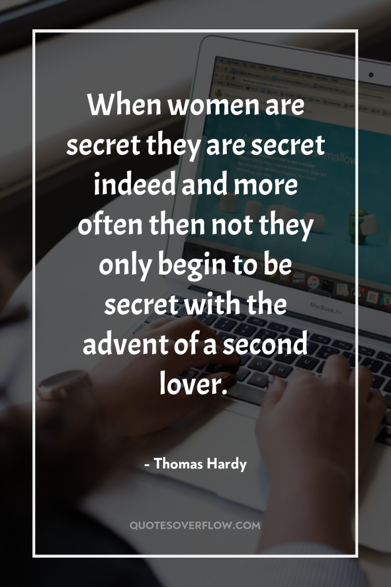 When women are secret they are secret indeed and more...