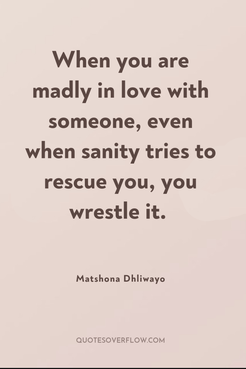When you are madly in love with someone, even when...