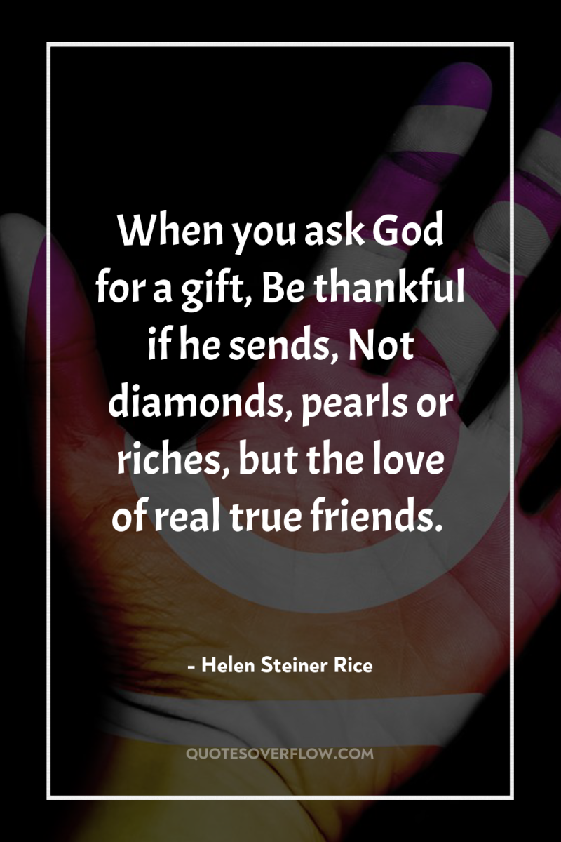 When you ask God for a gift, Be thankful if...