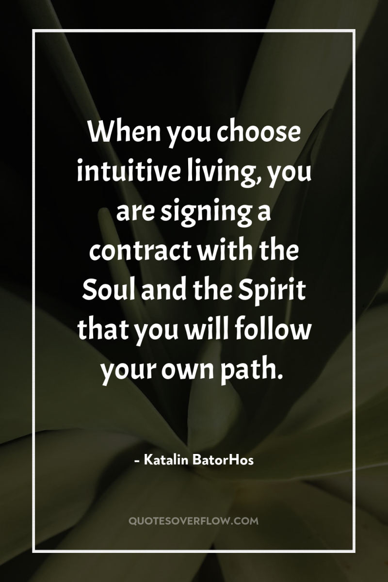 When you choose intuitive living, you are signing a contract...