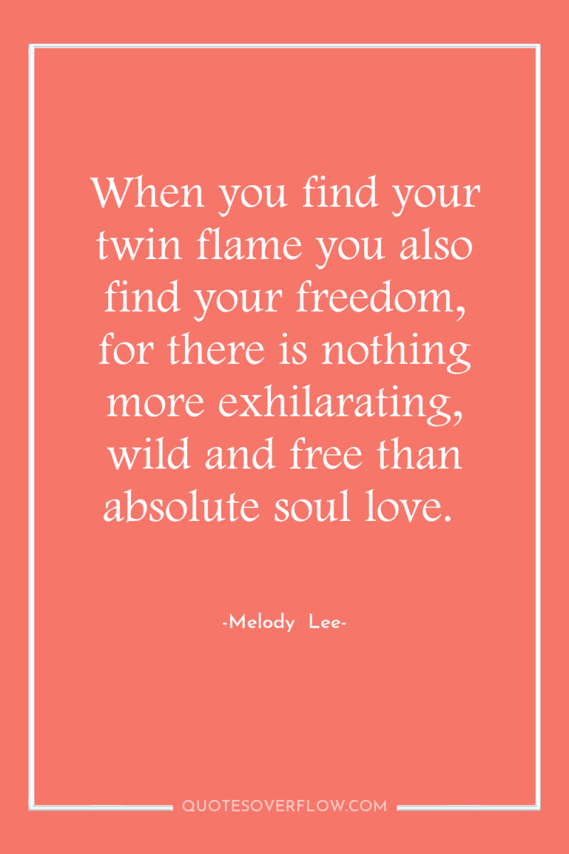 When you find your twin flame you also find your...