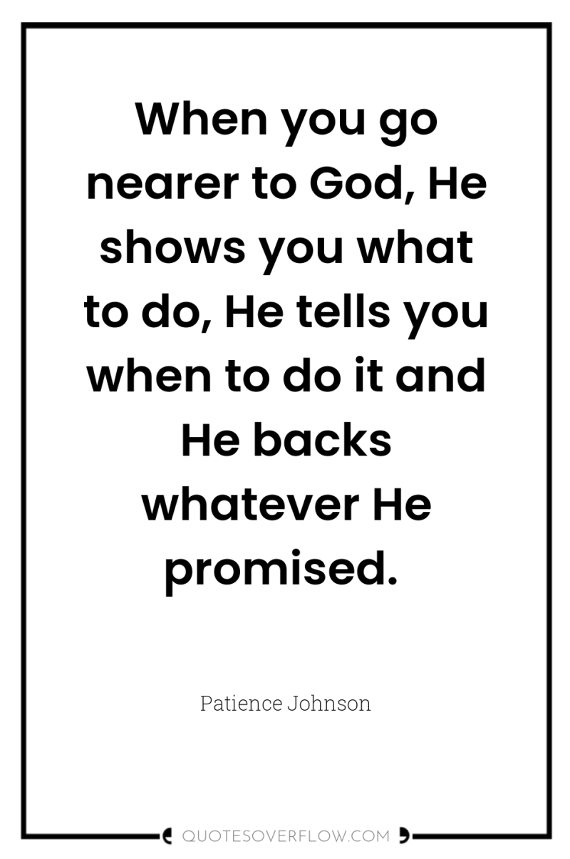When you go nearer to God, He shows you what...