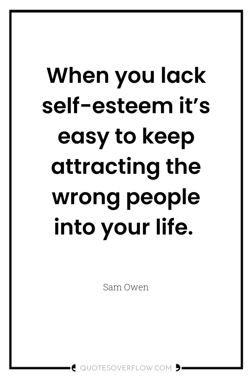 When you lack self-esteem it’s easy to keep attracting the...