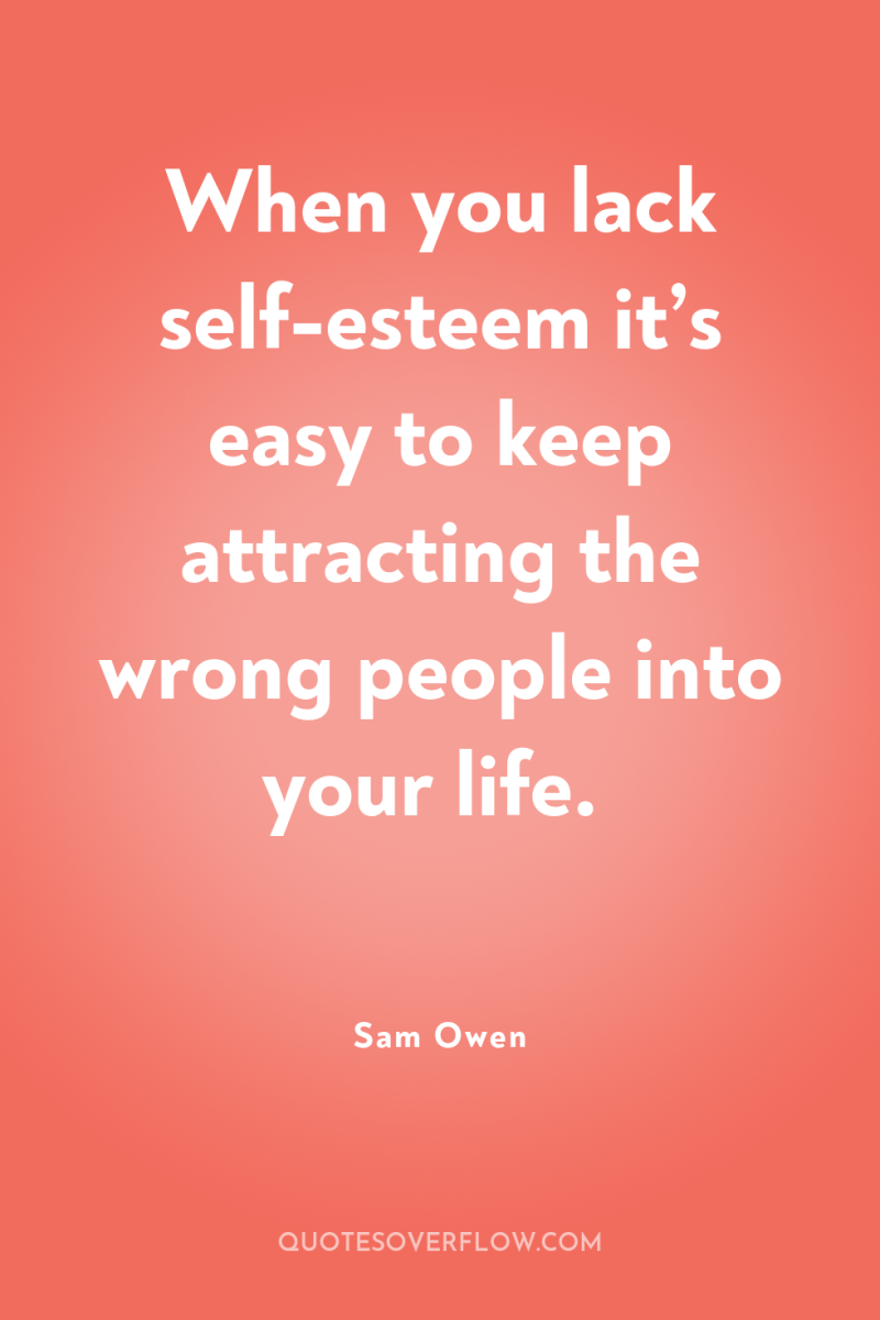 When you lack self-esteem it’s easy to keep attracting the...