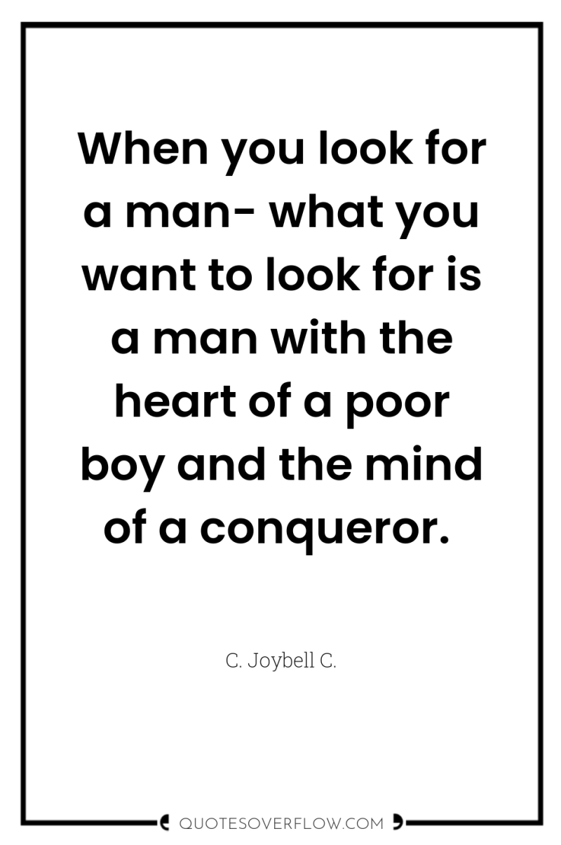 When you look for a man- what you want to...