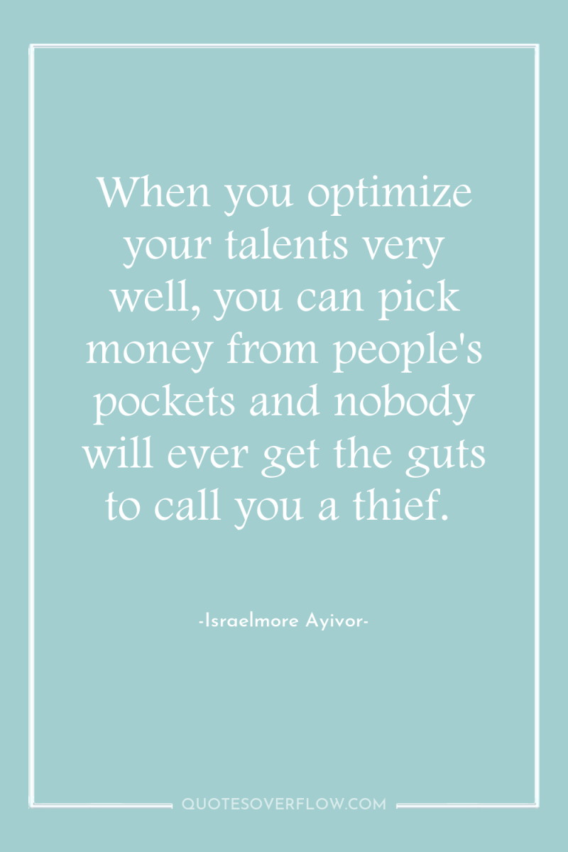 When you optimize your talents very well, you can pick...