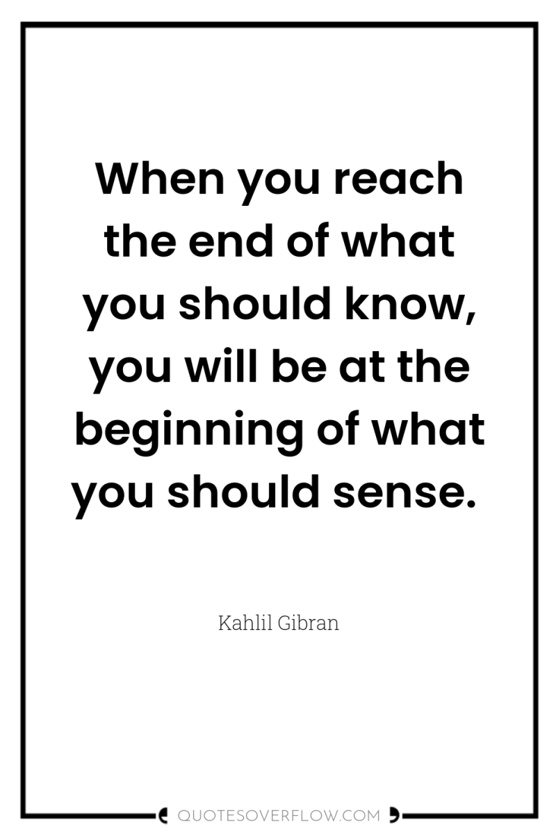When you reach the end of what you should know,...