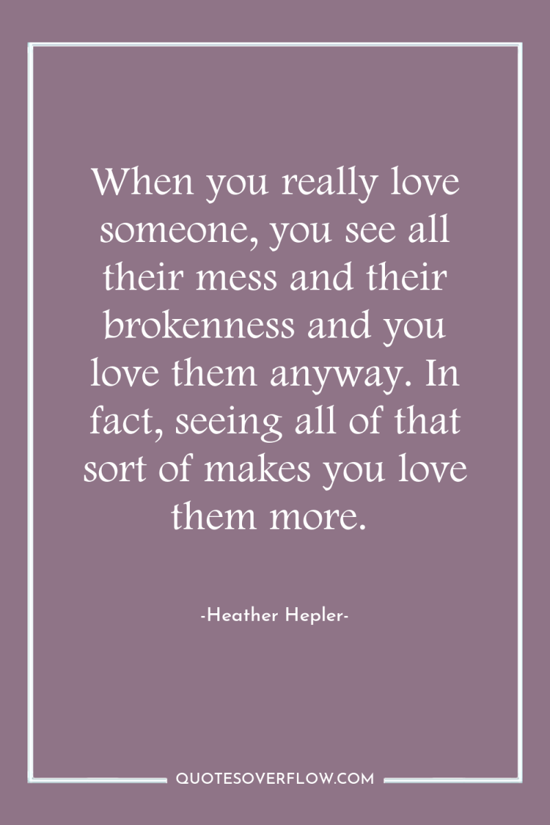 When you really love someone, you see all their mess...