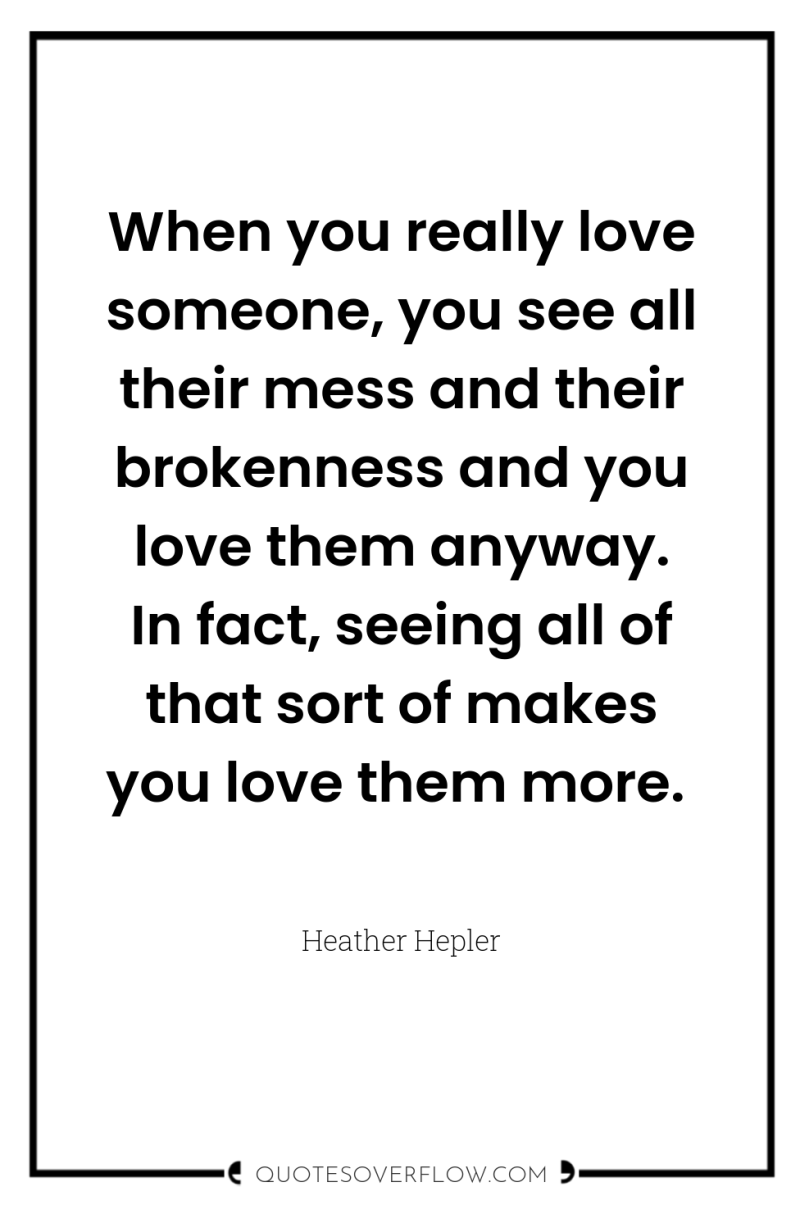 When you really love someone, you see all their mess...