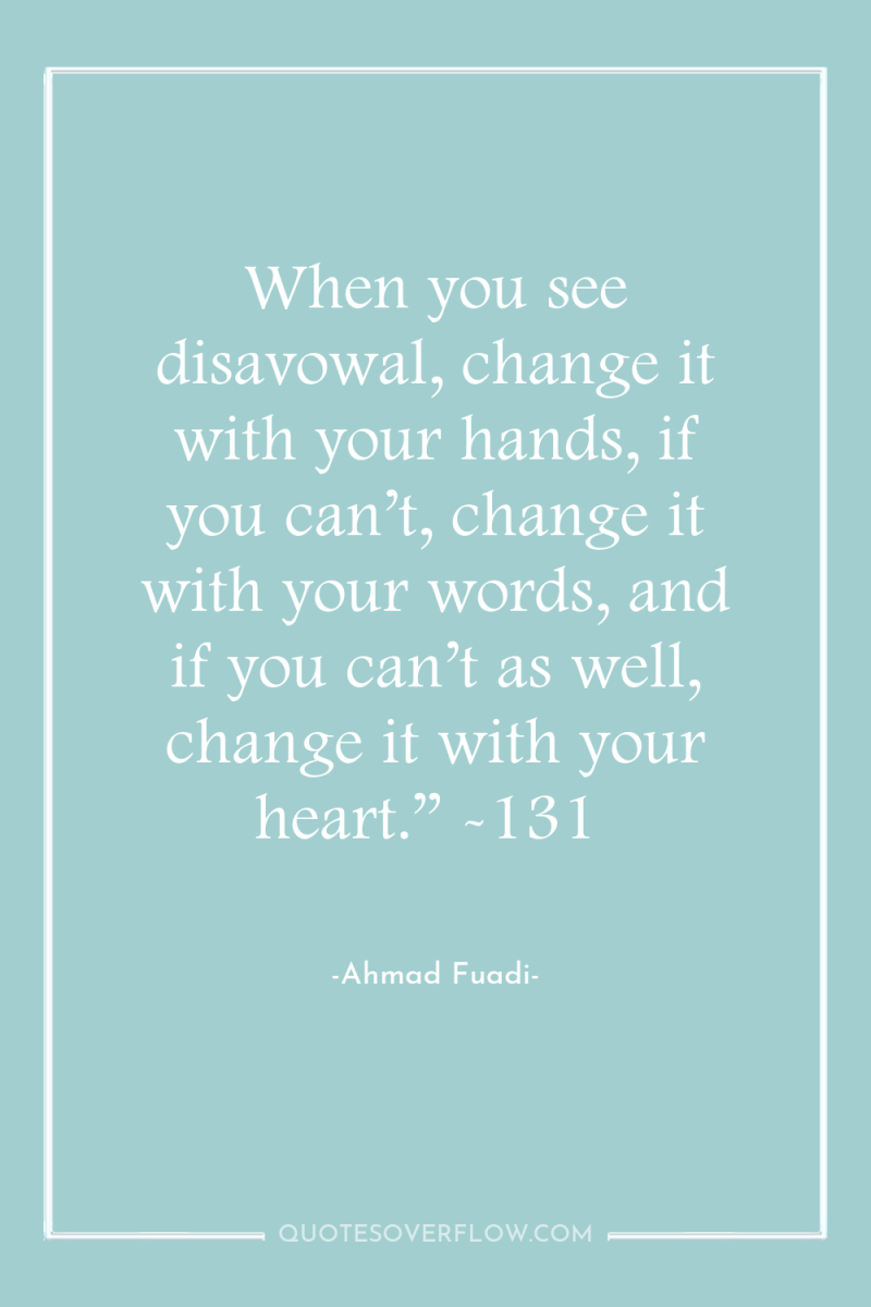 When you see disavowal, change it with your hands, if...