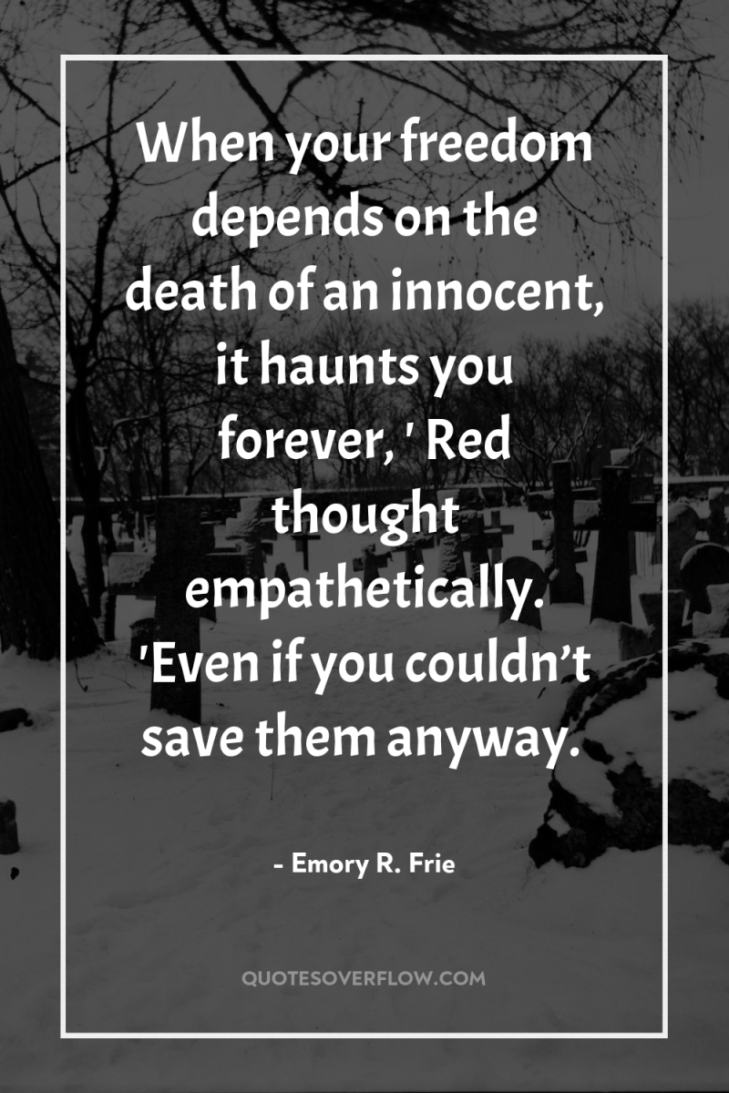 When your freedom depends on the death of an innocent,...