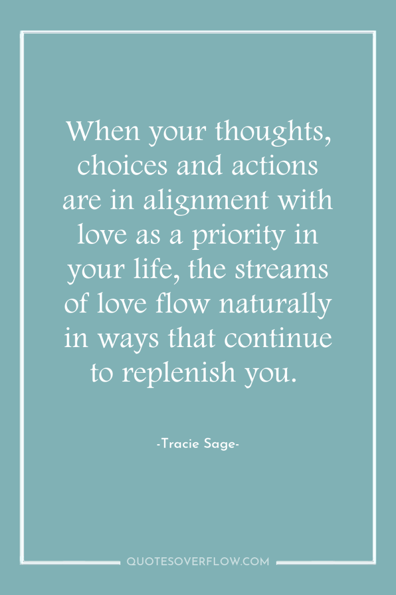 When your thoughts, choices and actions are in alignment with...