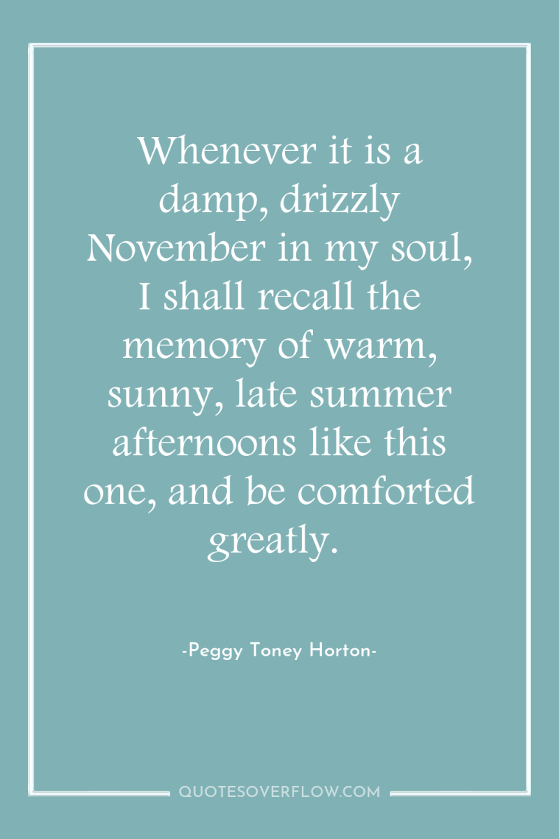 Whenever it is a damp, drizzly November in my soul,...