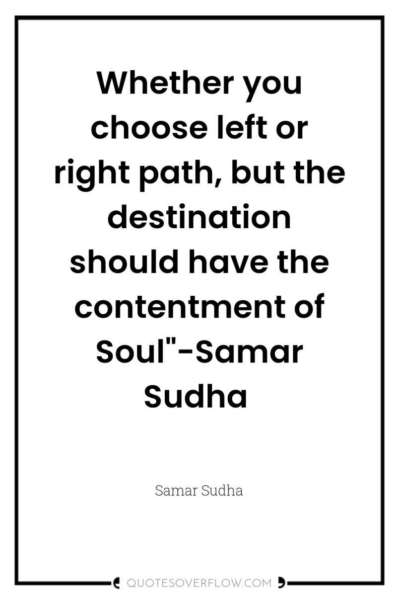 Whether you choose left or right path, but the destination...
