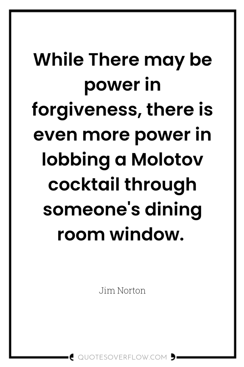While There may be power in forgiveness, there is even...