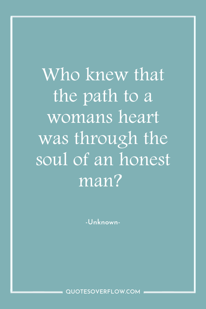 Who knew that the path to a womans heart was...