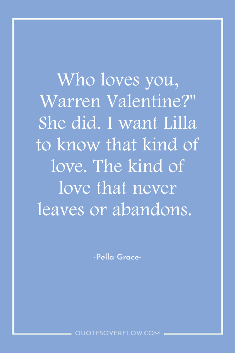 Who loves you, Warren Valentine?